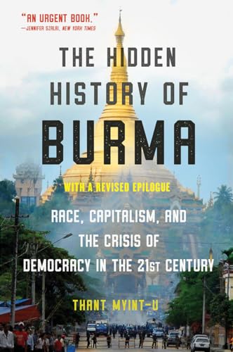 The Hidden History of Burma: Race, Capitalism, and the Crisis of Democracy in the 21st Century von W. W. Norton & Company